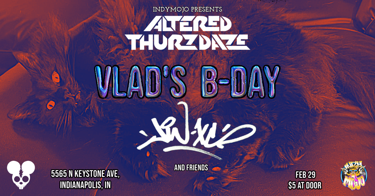 Altered Thurzdaze: Vlad’s B-Day w/ Jin-XS & friends